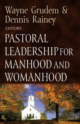Pastoral Leadership for Manhood and Womanhood book cover