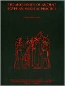 The Mechanics of Ancient Egyptian Magical Practice book cover
