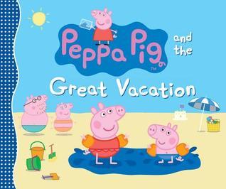 Peppa Pig and the Great Vacation book cover