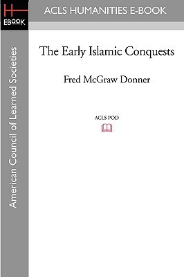 The Early Islamic Conquests book cover