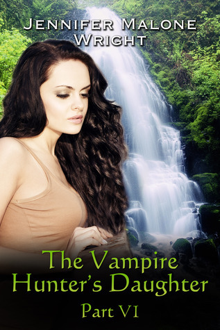 The Vampire Hunter's Daughter, Part VI book cover