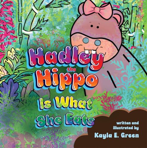 Hadley the Hippo Is What She Eats book cover