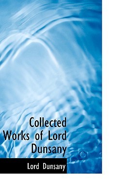 Collected Works of Lord Dunsany book cover
