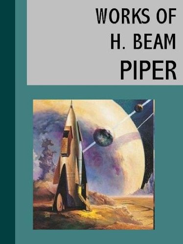 The Works of H. Beam Piper (27 books) book cover