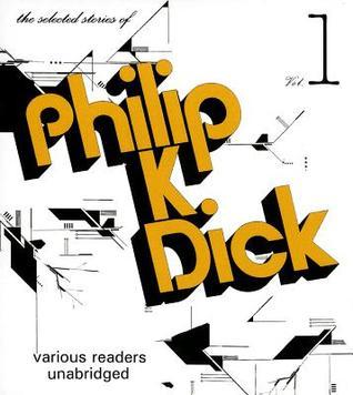 The Selected Stories of Philip K. Dick, Volume 1 book cover