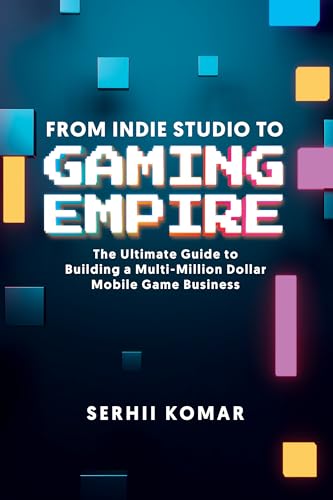 From Indie Studio to Gaming Empire book cover