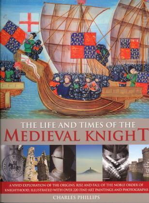 The Life and Times of the Medieval Knight book cover