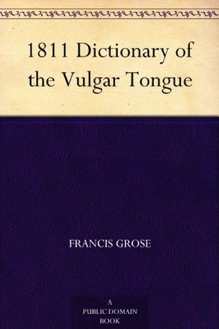 1811 Dictionary of the Vulgar Tongue book cover