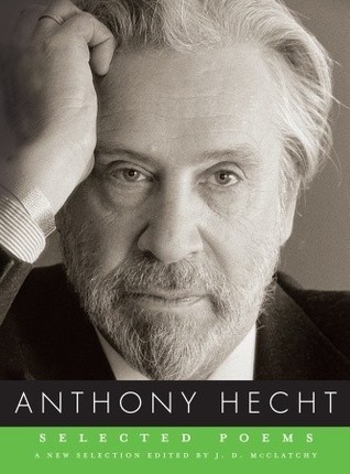 Selected Poems of Anthony Hecht book cover
