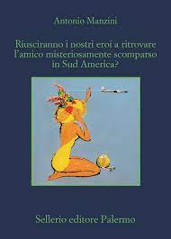 Riusciranno i nostri eroi a trovare l'amico misteriosamente scomparso in Sud America? book cover