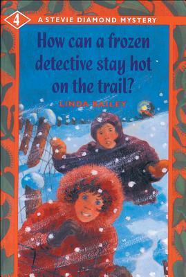 How Can a Frozen Detective Stay Hot on the Trail? book cover
