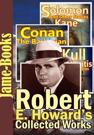Robert E. Howard's Collected Works book cover