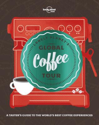 Lonely Planet Lonely Planet's Global Coffee Tour 1 book cover