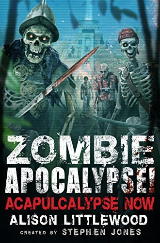 Zombie Apocalypse! Acapulcalypse Now book cover