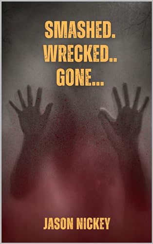 Smashed. Wrecked.. Gone... book cover