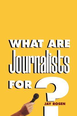 What Are Journalists For? book cover