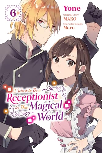I Want to Be a Receptionist in This Magical World, Vol. 6 book cover