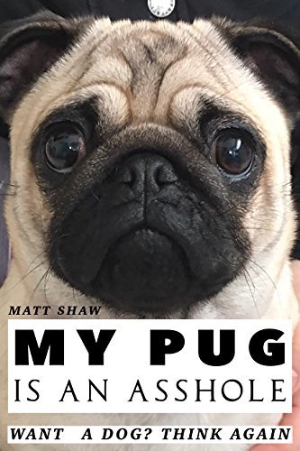 My Pug Is An Asshole book cover 1