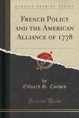 French Policy and the American Alliance of 1778 book cover