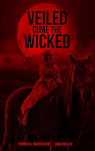 Veiled Come the Wicked book cover