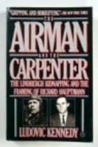 The Airman and the Carpenter The Lindbergh Kidnapping and the Framing of Richard Hauptman book cover
