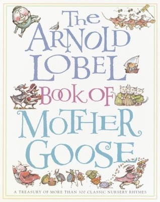The Arnold Lobel Book of Mother Goose book cover