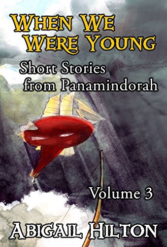 When We Were Young - Short Stories from Panamindorah, Volume 3 book cover