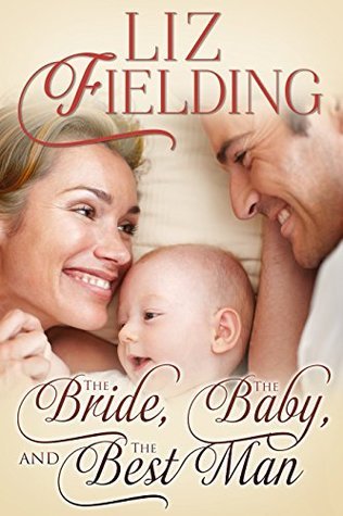 The Bride, the Baby, and the Best Man book cover