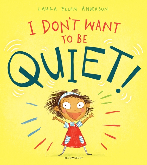 I Don't Want to be Quiet! book cover