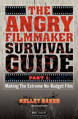 The Angry Filmmaker Survival Guide book cover