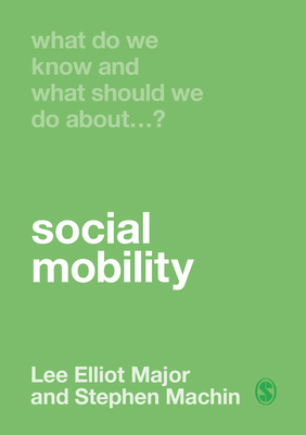 What Do We Know and What Should We Do About Social Mobility? book cover