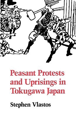 Peasant Protests and Uprisings in Tokugawa Japan book cover