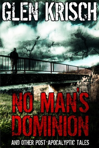 No Man's Dominion and Other Post-Apocalyptic Tales book cover