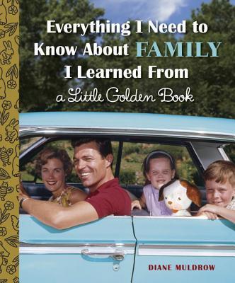 Everything I Need to Know About Family I Learned From a Little Golden Book book cover