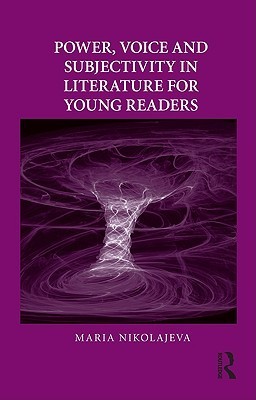 Power, Voice and Subjectivity in Literature for Young Readers book cover