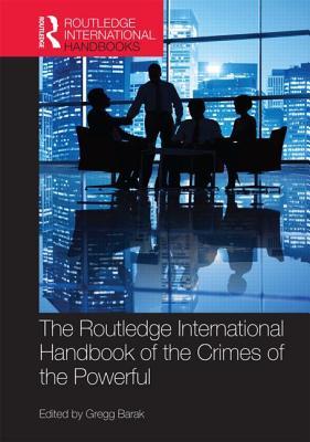 The Routledge International Handbook of the Crimes of the Powerful book cover