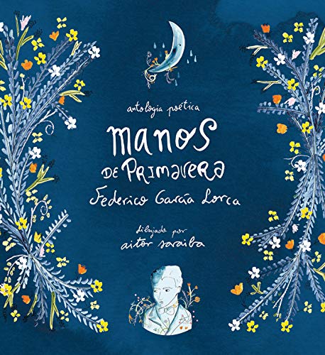 Manos de primavera. Antología poética de Federico García Lorca book cover