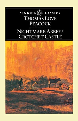 Nightmare Abbey & Crotchet Castle (Penguin Classics) by Thomas Love Peacock book cover
