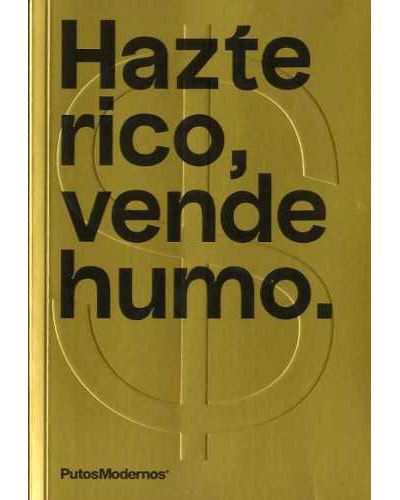 Hazte rico, vende humo book cover