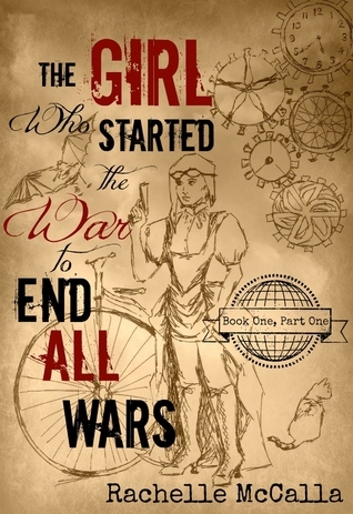 The Girl Who Started the War to End All Wars, Part 1 book cover