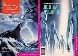The Company Articles of Edward Teach/The Angaelien Apocalypse book cover