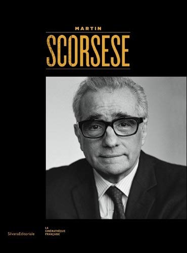 Martin Scorsese - [exposition, Paris, la Cinémathèque française, 14 octobre 2015-14 février 2016] book cover