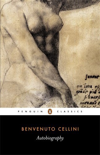 The Autobiography of Benvenuto Cellini book cover