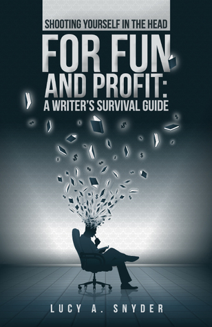 Shooting Yourself in the Head for Fun and Profit book cover