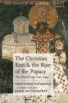 The Christian East And The Rise Of The Papacy book cover