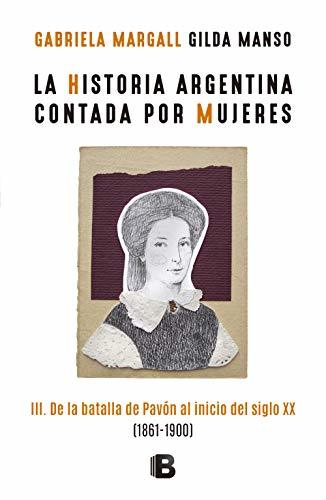 La historia argentina contada por mujeres. III book cover