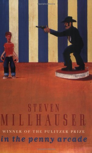 In The Penny Arcade by Steven Millhauser (2-Dec-1999) Paperback book cover