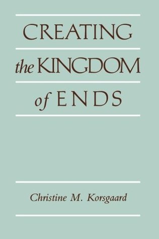 Creating the Kingdom of Ends book cover