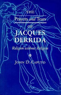 The Prayers and Tears of Jacques Derrida book cover