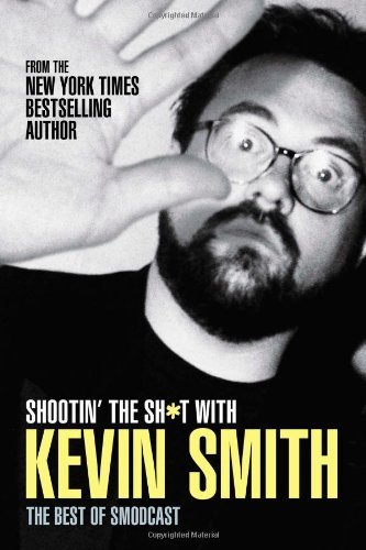 Shootin' the Sh*t With Kevin Smith book cover